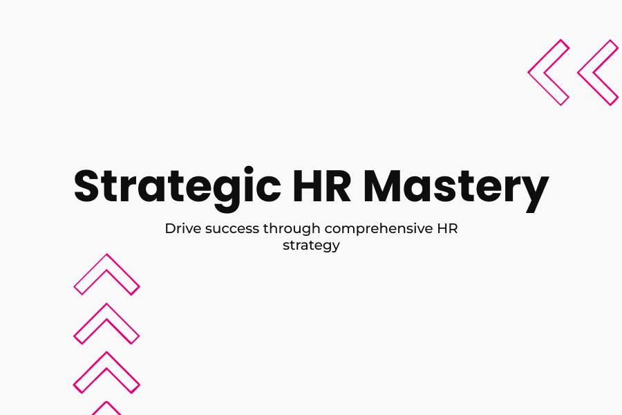Strategic HR Mastery